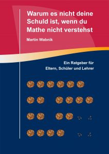 Cover Bild "Warum es nicht deine Schuld ist, wenn du Mathe nicht verstehst"