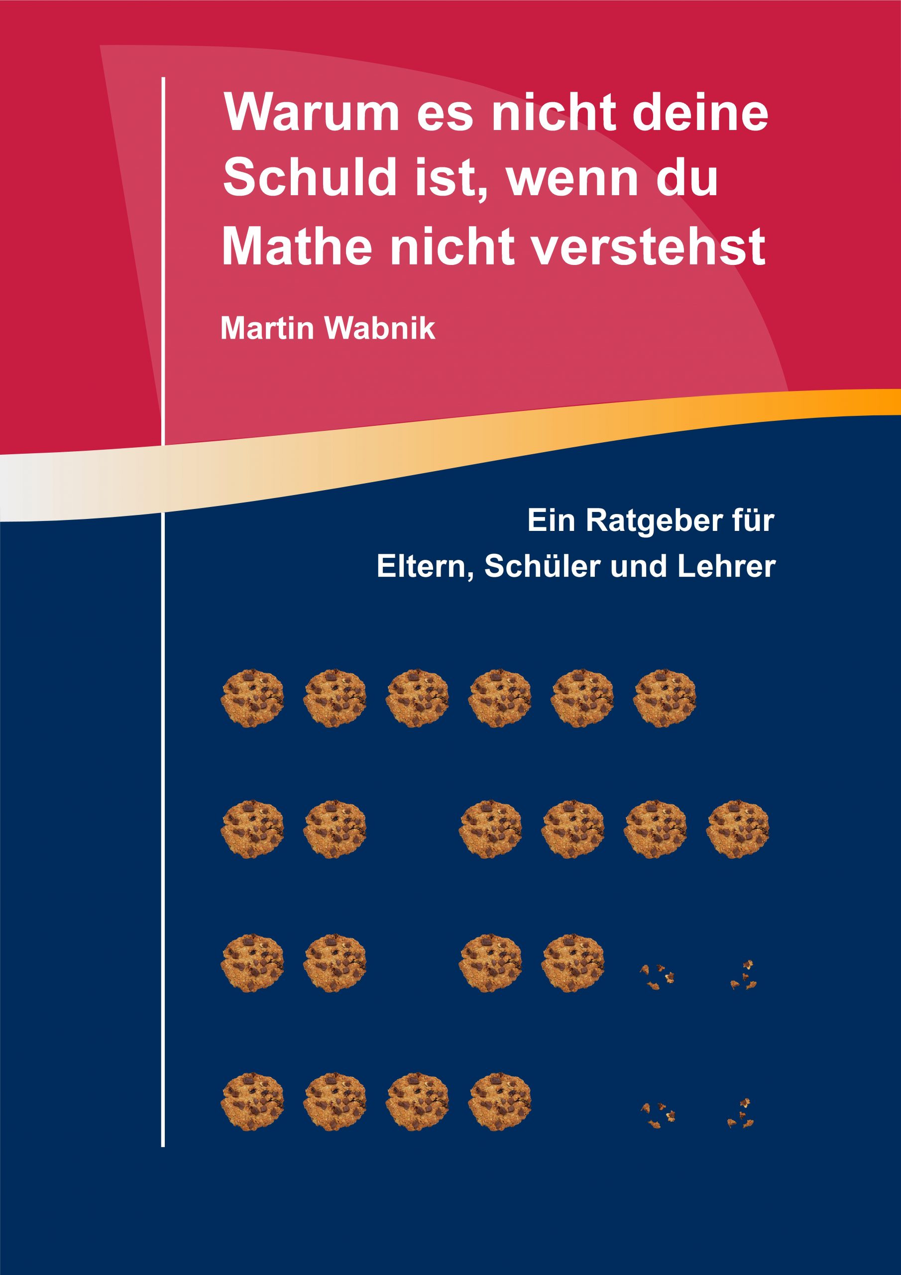 Cover Bild "Warum es nicht deine Schuld ist, wenn du Mathe nicht verstehst"