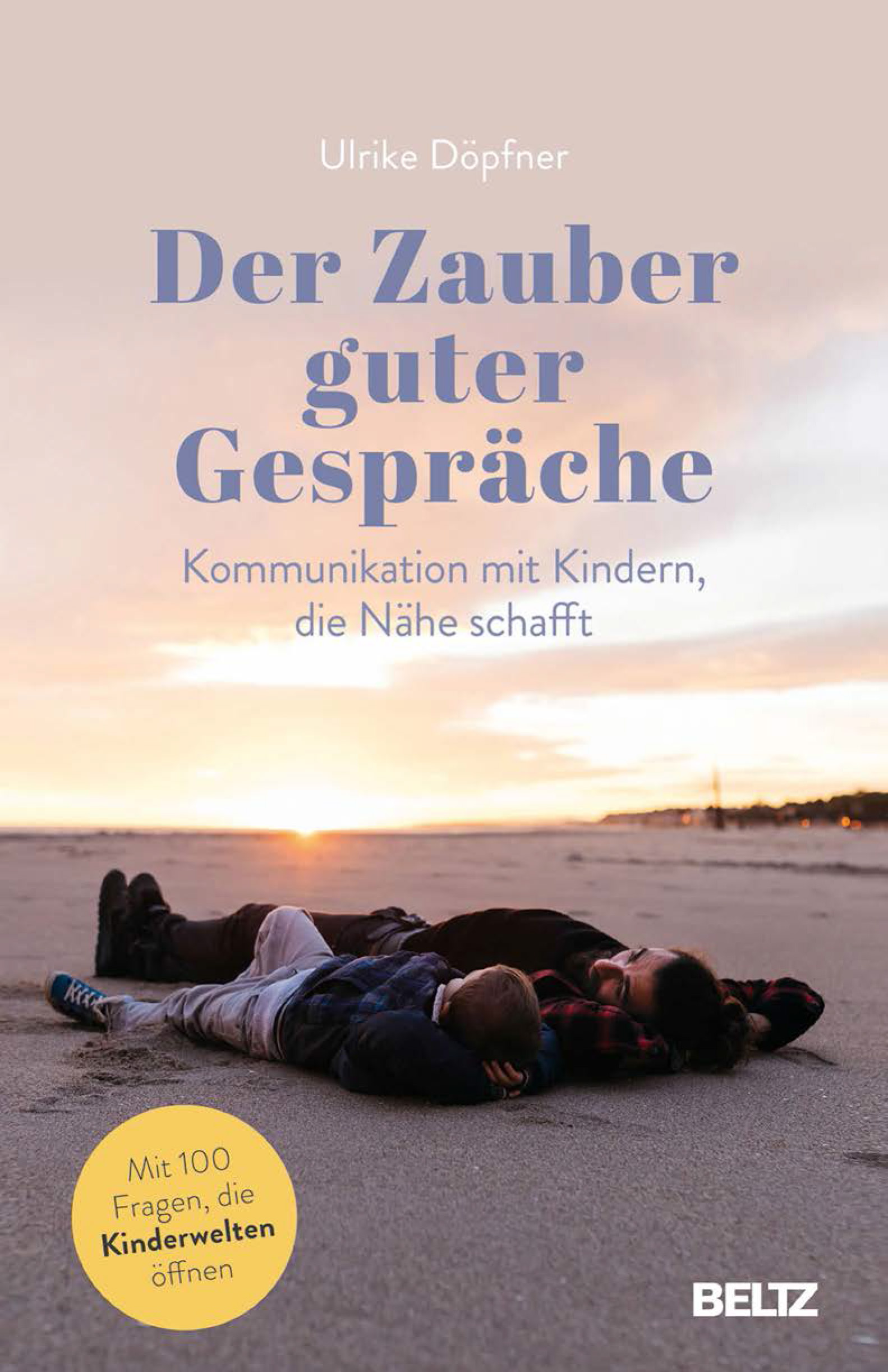 Das Buch „Der Zauber guter Gespräche“ von Ulrike Döpfner ist im Beltz Verlag erschienen. Foto: Beltz