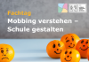Einladung zum Fachtag „Mobbing verstehen – Schule gestalten“