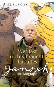 Die Janosch Biographie "wer fast nichts braucht, hat alles" ist am 26. Februar bei Ullstein erschienen.