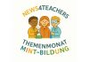 Jetzt (noch schnell) sichtbar werden im Themenmonat „MINT-Bildung“ – ab nächste Woche auf News4teachers